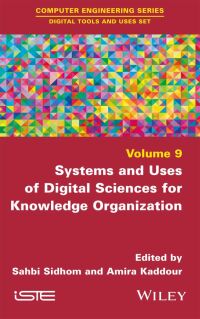 Imagen de portada: Systems and Uses of Digital Sciences for Knowledge Organization 1st edition 9781786307736