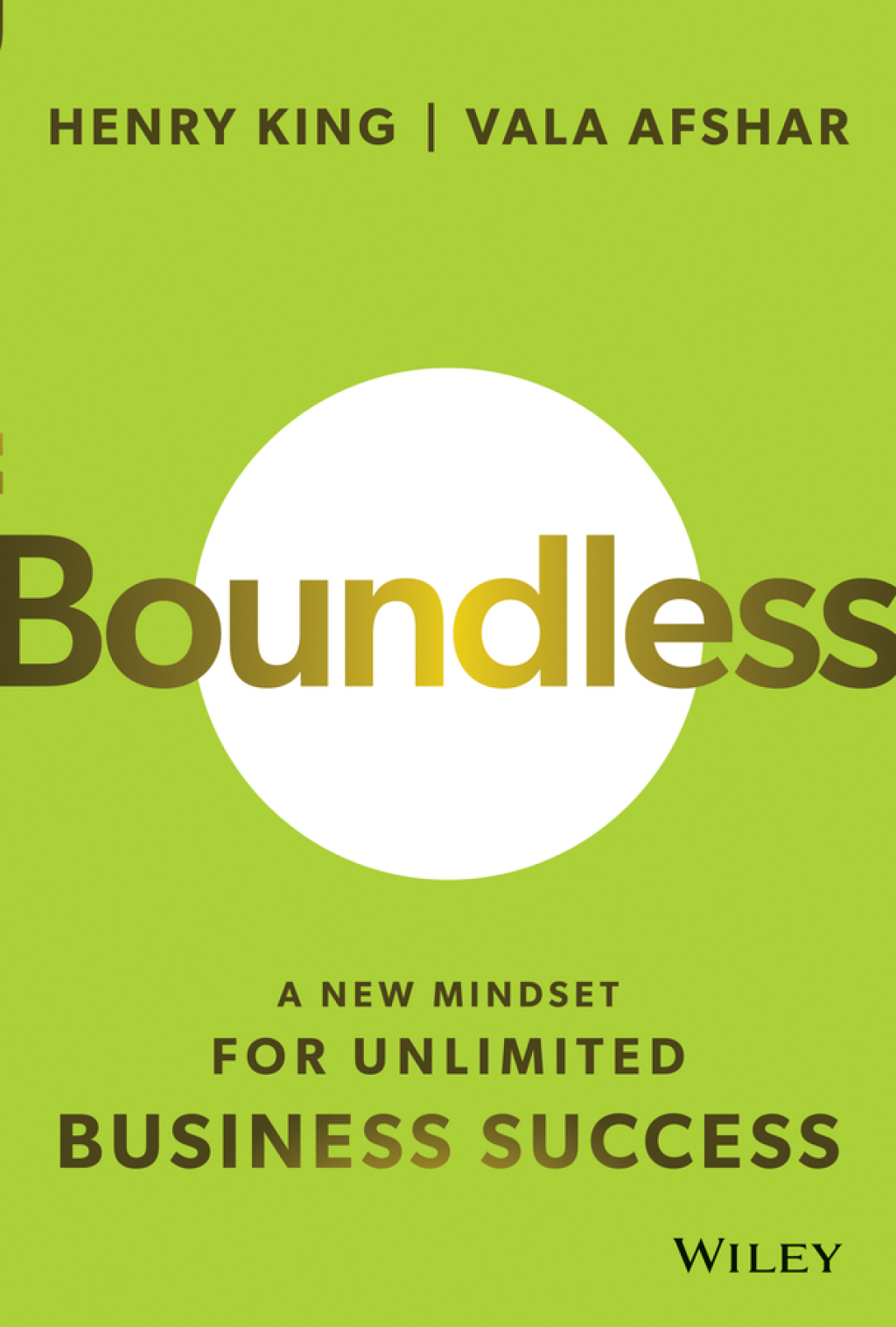 Boundless A New Mindset for Unlimited Business Success 1st Edition