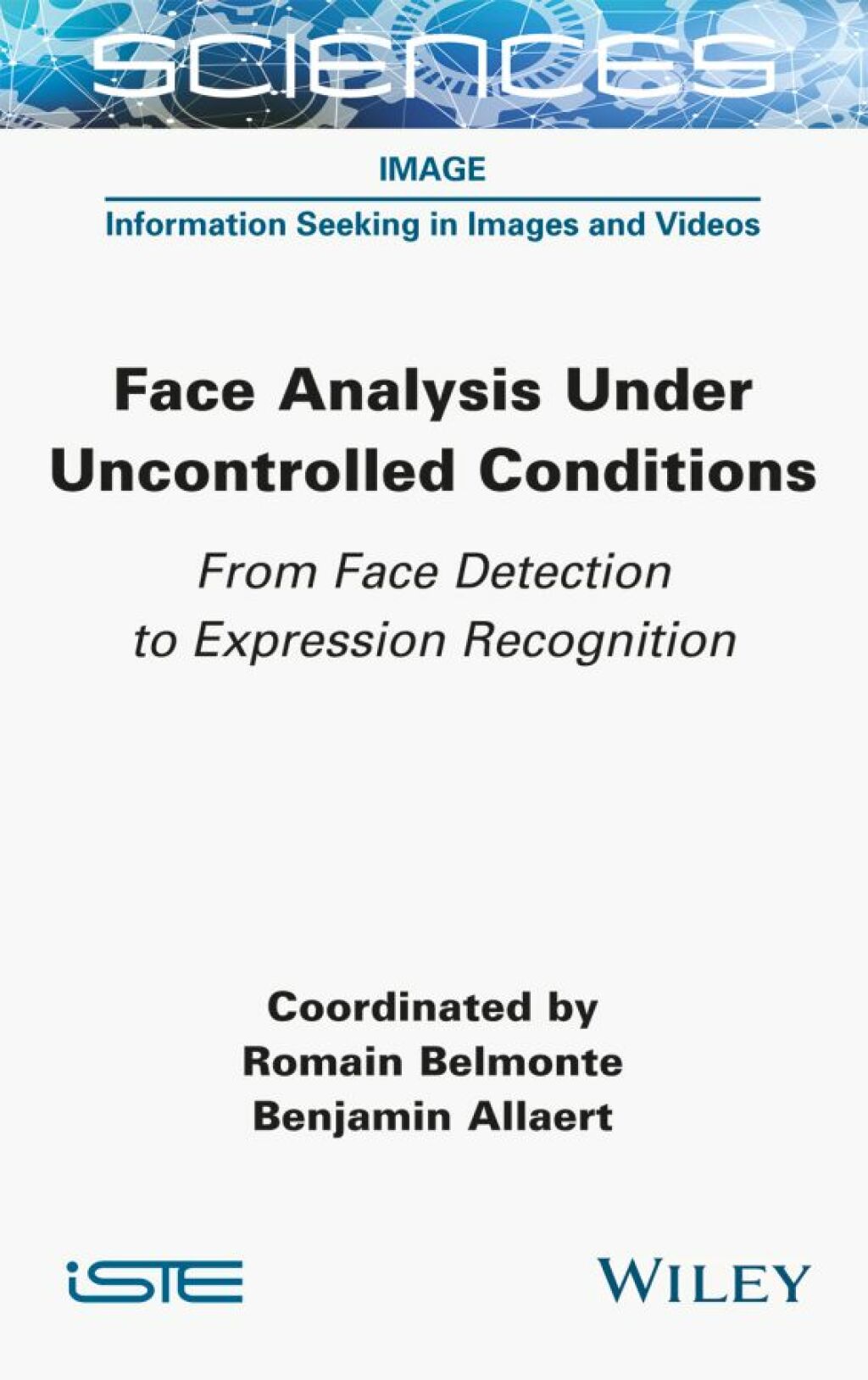 Face Analysis Under Uncontrolled Conditions From Face Detection to Expression Recognition 1st Edition