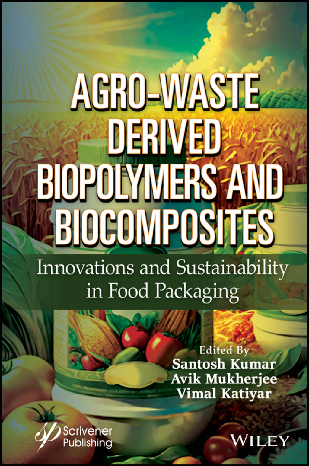 Agro-Waste Derived Biopolymers and Biocomposites Innovations and Sustainability in Food Packaging 1st Edition