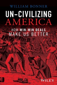 Cover image: Un-Civilizing America: How Win-Win Deals Make Us Better 1st edition 9781394180561