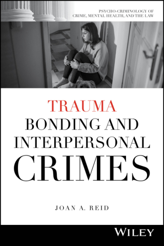 Cover image: Trauma Bonding and Interpersonal Crimes 1st edition 9781394182213