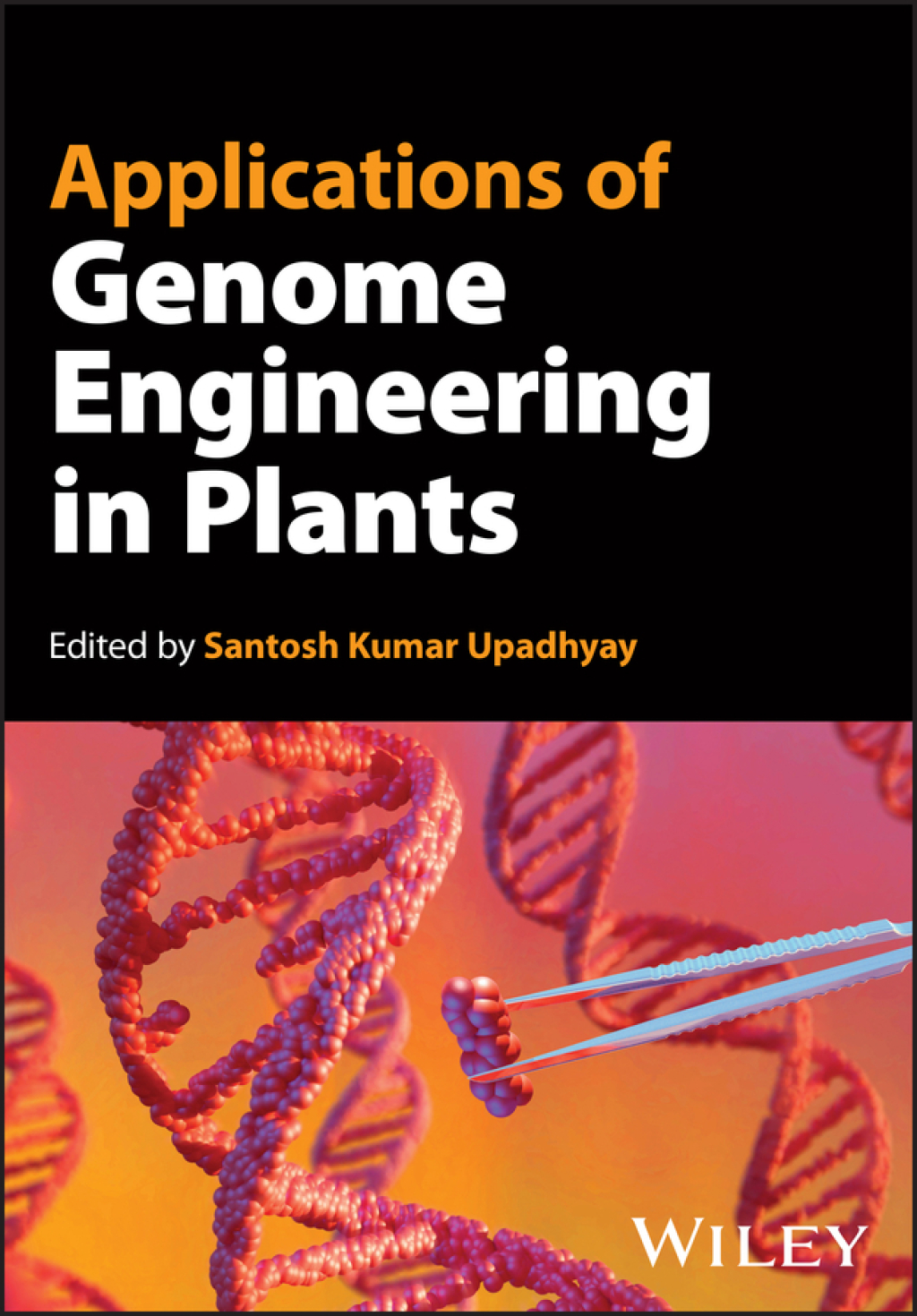 Applications of Genome Engineering in Plants 1st Edition