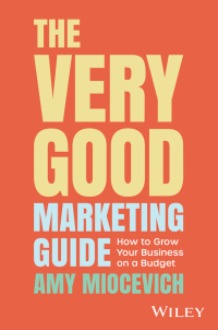 صورة الغلاف: The Very Good Marketing Guide 1st edition 9781394184552