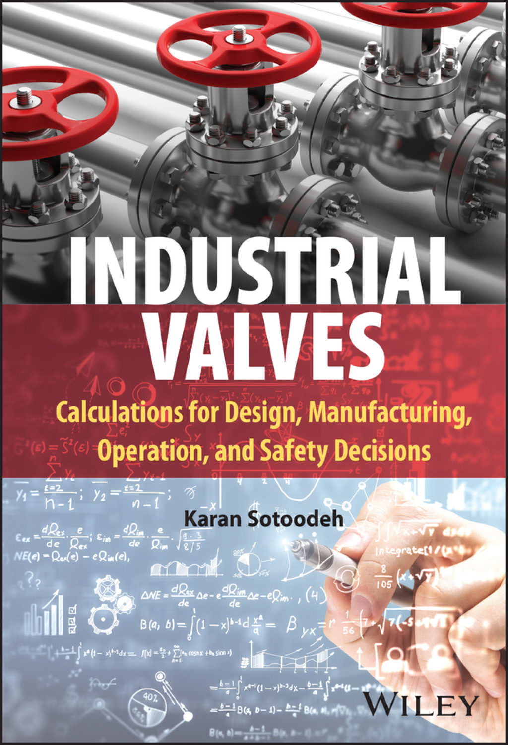 Industrial Valves Calculations for Design, Manufacturing, Operation, and Safety Decisions 1st Edition
