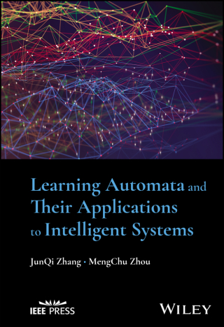 صورة الغلاف: Learning Automata and Their Applications to Intelligent Systems 1st edition 9781394188499