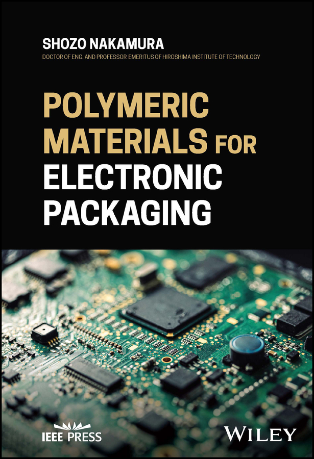 Polymeric Materials for Electronic Packaging 1st Edition