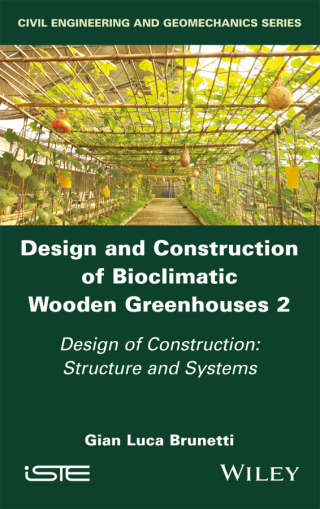 Cover image: Design and Construction of Bioclimatic Wooden Greenhouses, Volume 2 1st edition 9781786308528