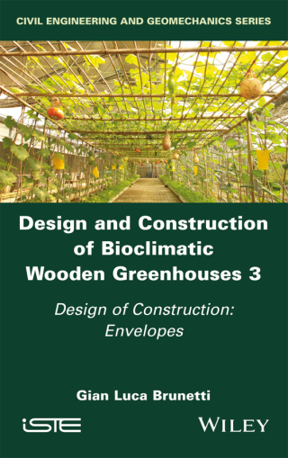 Cover image: Design and Construction of Bioclimatic Wooden Greenhouses, Volume 3 1st edition 9781786308535