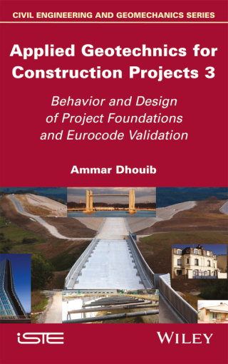 Cover image: Applied Geotechnics for Construction Projects, Volume 3 1st edition 9781786307774