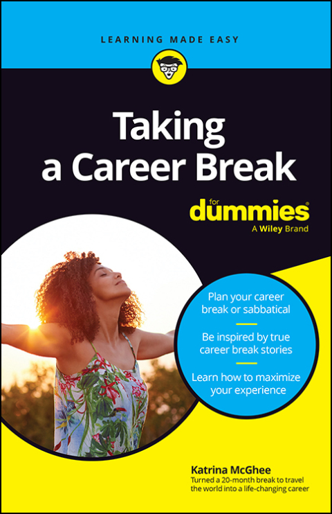 Taking A Career Break For Dummies, 1st Edition - FULL INSTANT DOWNLOAD | PDF DOCX EPUB