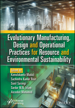 Immagine di copertina: Evolutionary Manufacturing, Design and Operational Practices for Resource and Environmental Sustainability 1st edition 9781394198160
