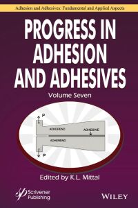 Cover image: Progress in Adhesion and Adhesives, Volume 7 1st edition 9781394198108