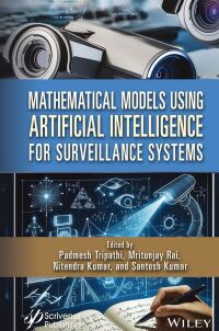 Cover image: Mathematical Models Using Artificial Intelligence for Surveillance Systems 1st edition 9781394200580