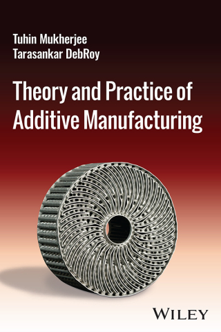 Cover image: Theory and Practice of Additive Manufacturing 1st edition 9781394202263