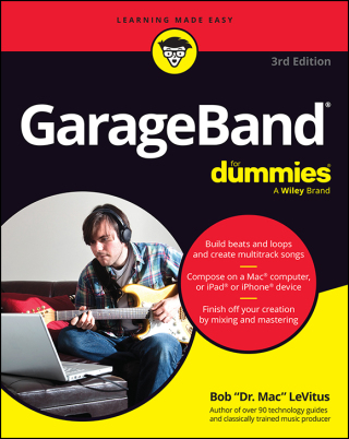 Cover image: GarageBand For Dummies 3rd edition 9781394204014