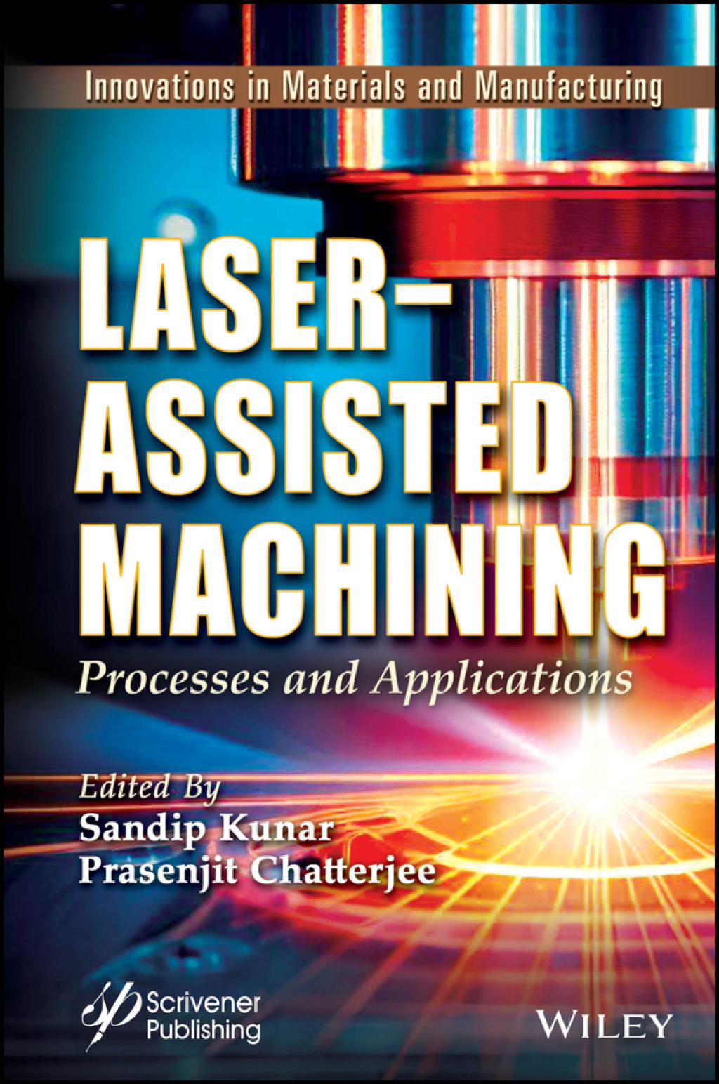 Laser-Assisted Machining Processes and Applications 1st Edition