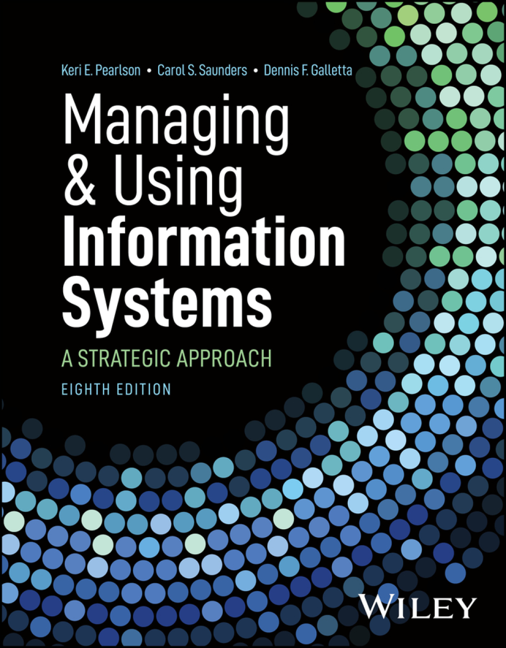 Managing and Using Information Systems: A Strategic Approach 8th Edition