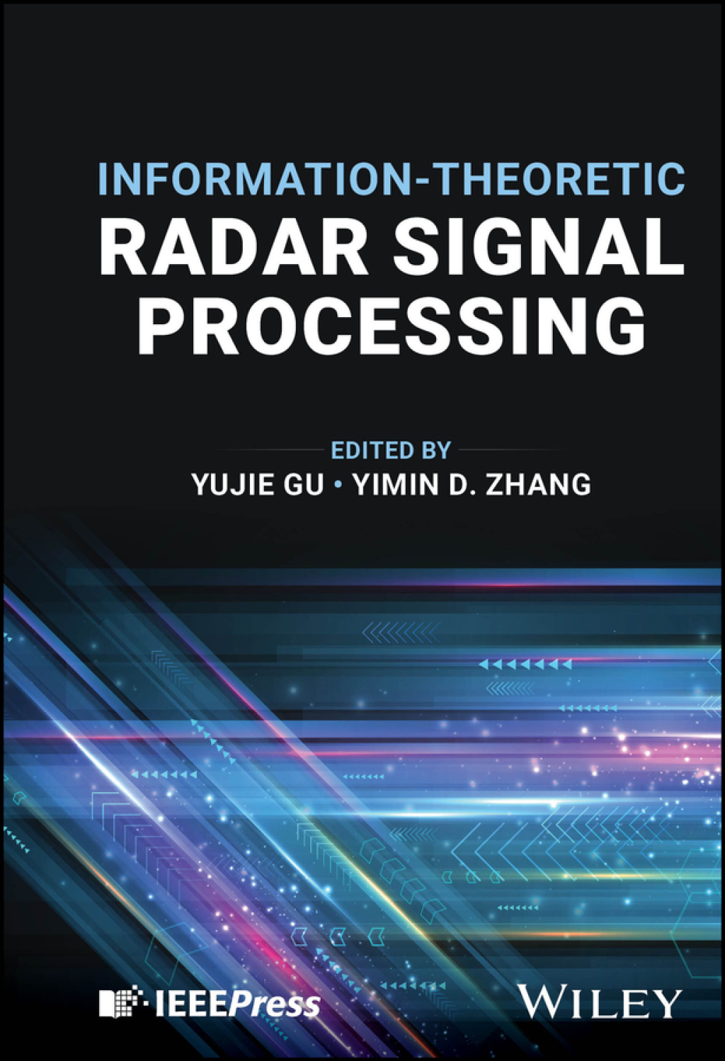Information-Theoretic Radar Signal Processing 1st Edition