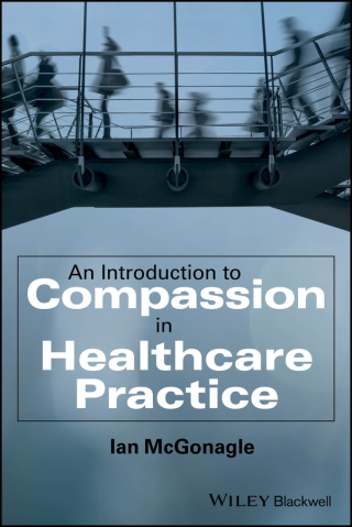 Cover image: An Introduction to Compassion in Healthcare Practice 1st edition 9781394220458