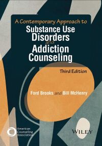 Cover image: A Contemporary Approach to Substance Use Disorders and Addiction Counseling 3rd edition 9781394222735
