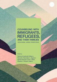 Imagen de portada: Counseling With Immigrants, Refugees, and Their Families From Social Justice Perspectives 1st edition 9781394222933