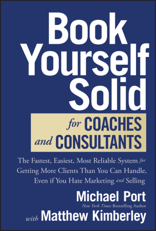 Cover image: Book Yourself Solid for Coaches and Consultants 1st edition 9781394225682