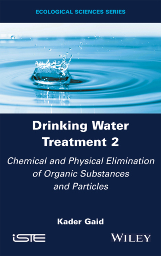 Cover image: Drinking Water Treatment, Chemical and Physical Elimination of Organic Substances and Particles 1st edition 9781786307842
