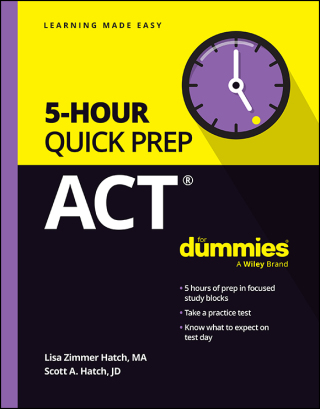 Imagen de portada: ACT 5-Hour Quick Prep For Dummies 1st edition 9781394231638