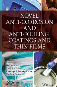 Cover image: Novel Anti-Corrosion and Anti-Fouling Coatings and Thin Films 1st edition 9781394234288