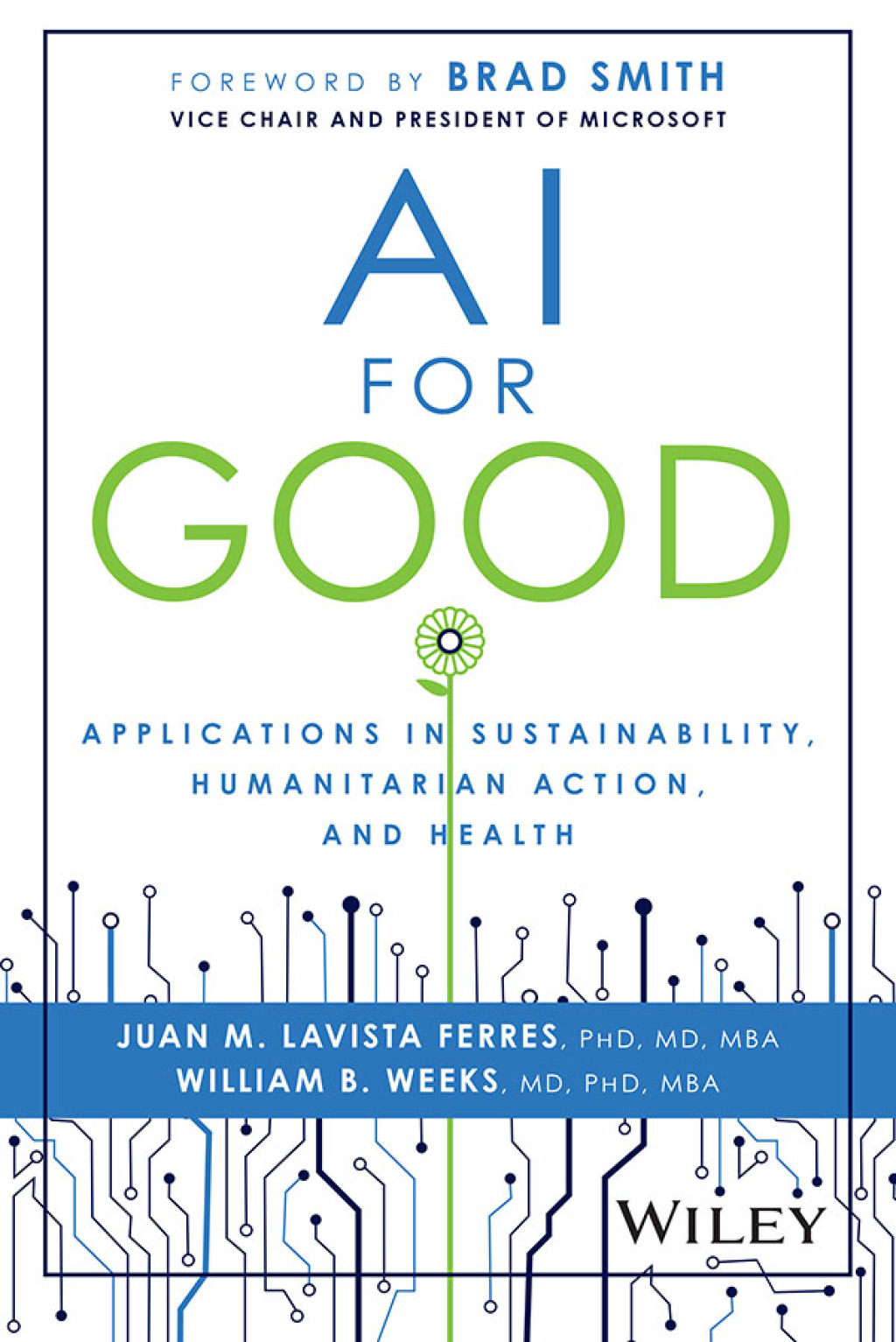 AI for Good Applications in Sustainability, Humanitarian Action, and Health 1st Edition