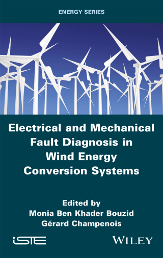 صورة الغلاف: Electrical and Mechanical Fault Diagnosis in Wind Energy Conversion Systems 1st edition 9781786309310