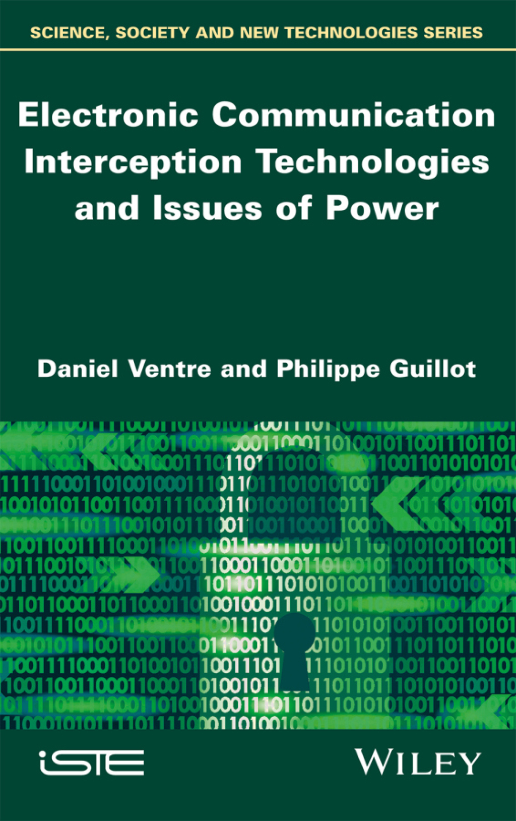 Electronic Communication Interception Technologies and Issues of Power 1st Edition