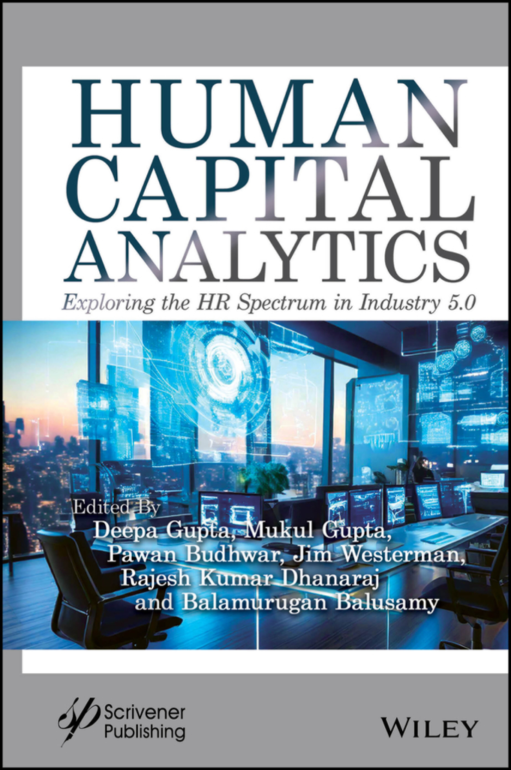 Human Capital Analytics Exploring the HR Spectrum in Industry 5.0 1st Edition