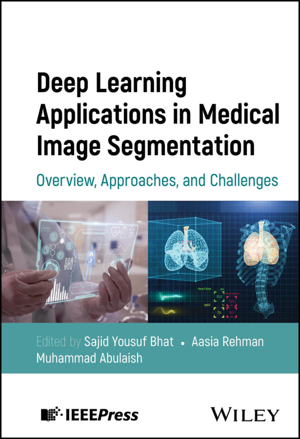 Deep Learning Applications in Medical Image Segmentation Overview, Approaches, and Challenges 1st Edition