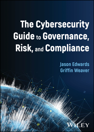 Cover image: The Cybersecurity Guide to Governance, Risk, and Compliance 1st edition 9781394250196