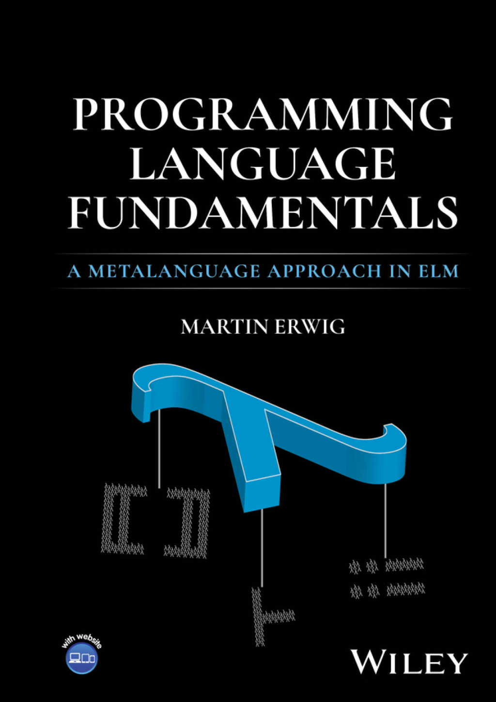Programming Language Fundamentals A Metalanguage Approach in Elm 1st Edition