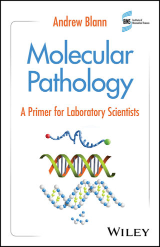 Cover image: Molecular Pathology: A Primer for Laboratory Scientists 1st edition 9781394254637