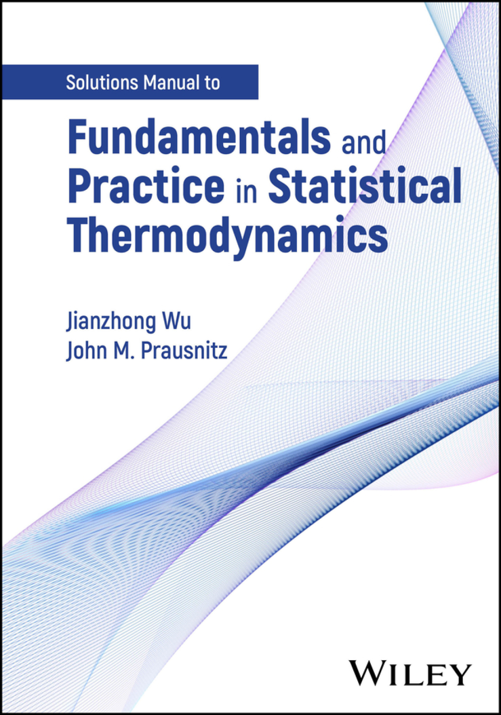 Solutions Manual to Fundamentals and Practice in Statistical Thermodynamics 1st Edition