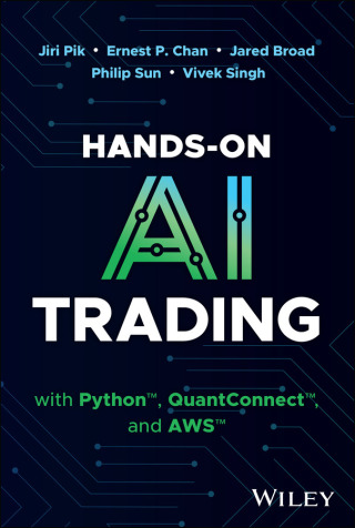 Cover image: Hands-On AI Trading with Python, QuantConnect, and AWS 1st edition 9781394268436