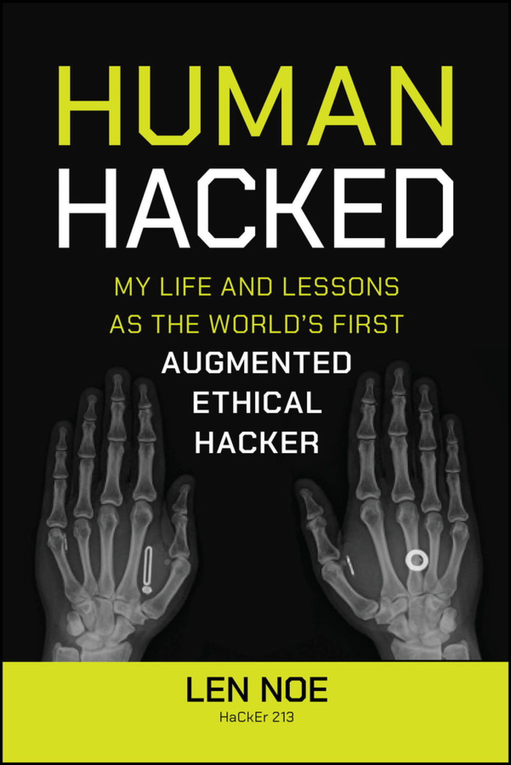 Human Hacked My Life and Lessons as the World’s First Augmented Ethical Hacker 1st Edition