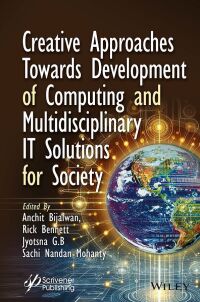 Cover image: Creative Approaches Towards Development of Computing and Multidisciplinary IT Solutions for Society 1st edition 9781394272273