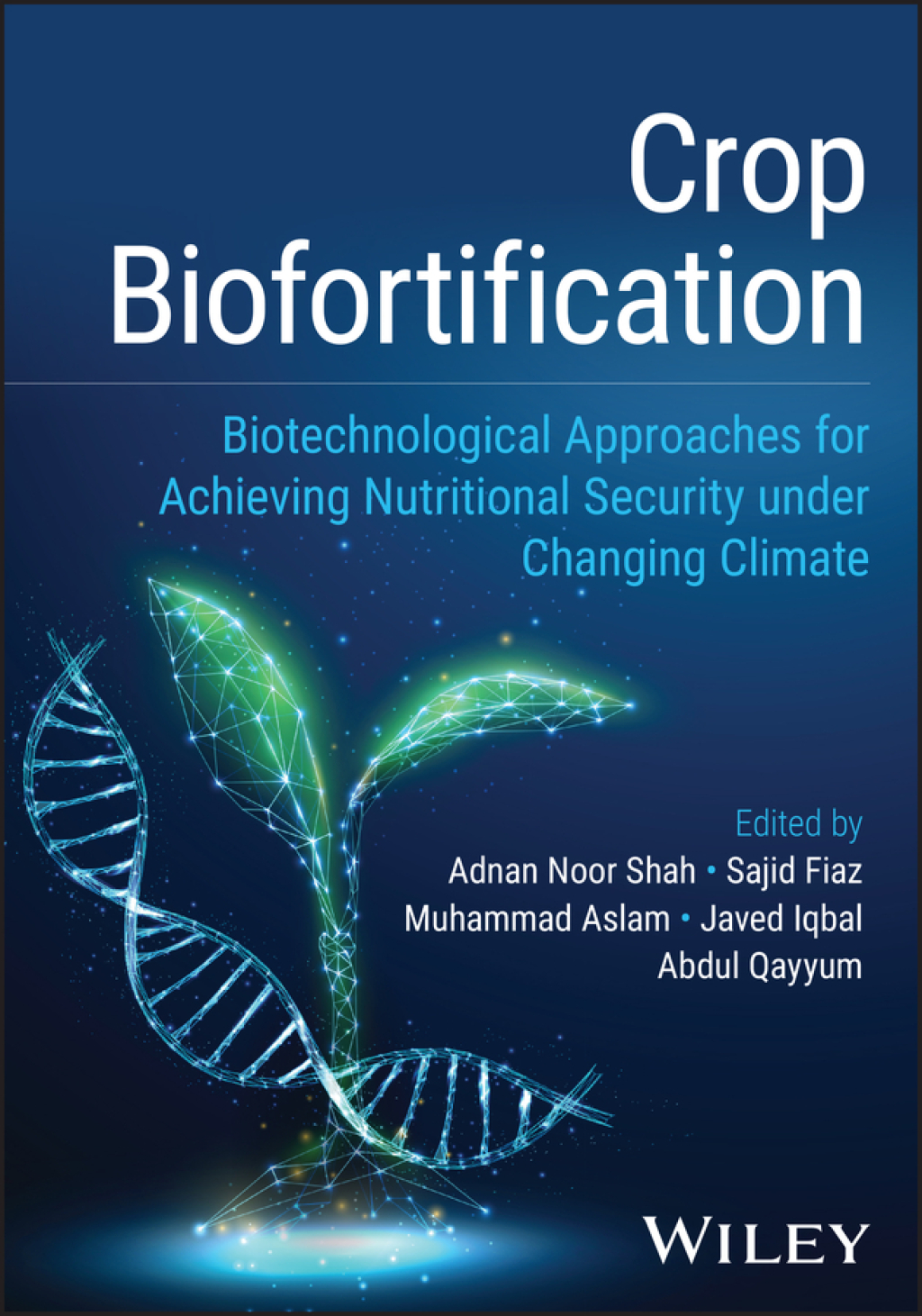 Crop Biofortification Biotechnological Approaches for Achieving Nutritional Security under Changing Climate 1st Edition