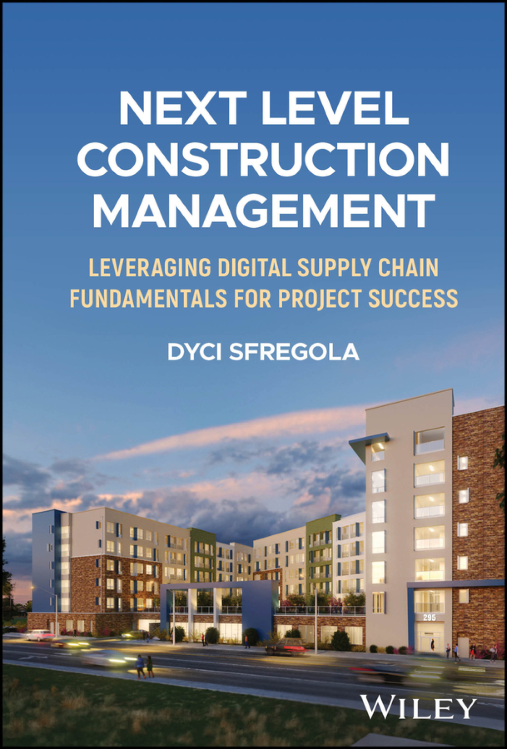 Next Level Construction Management Leveraging Digital Supply Chain Fundamentals for Project Success 1st Edition