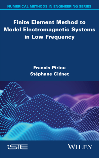 Cover image: Finite Element Method to Model Electromagnetic Systems in Low Frequency 1st edition 9781786308115
