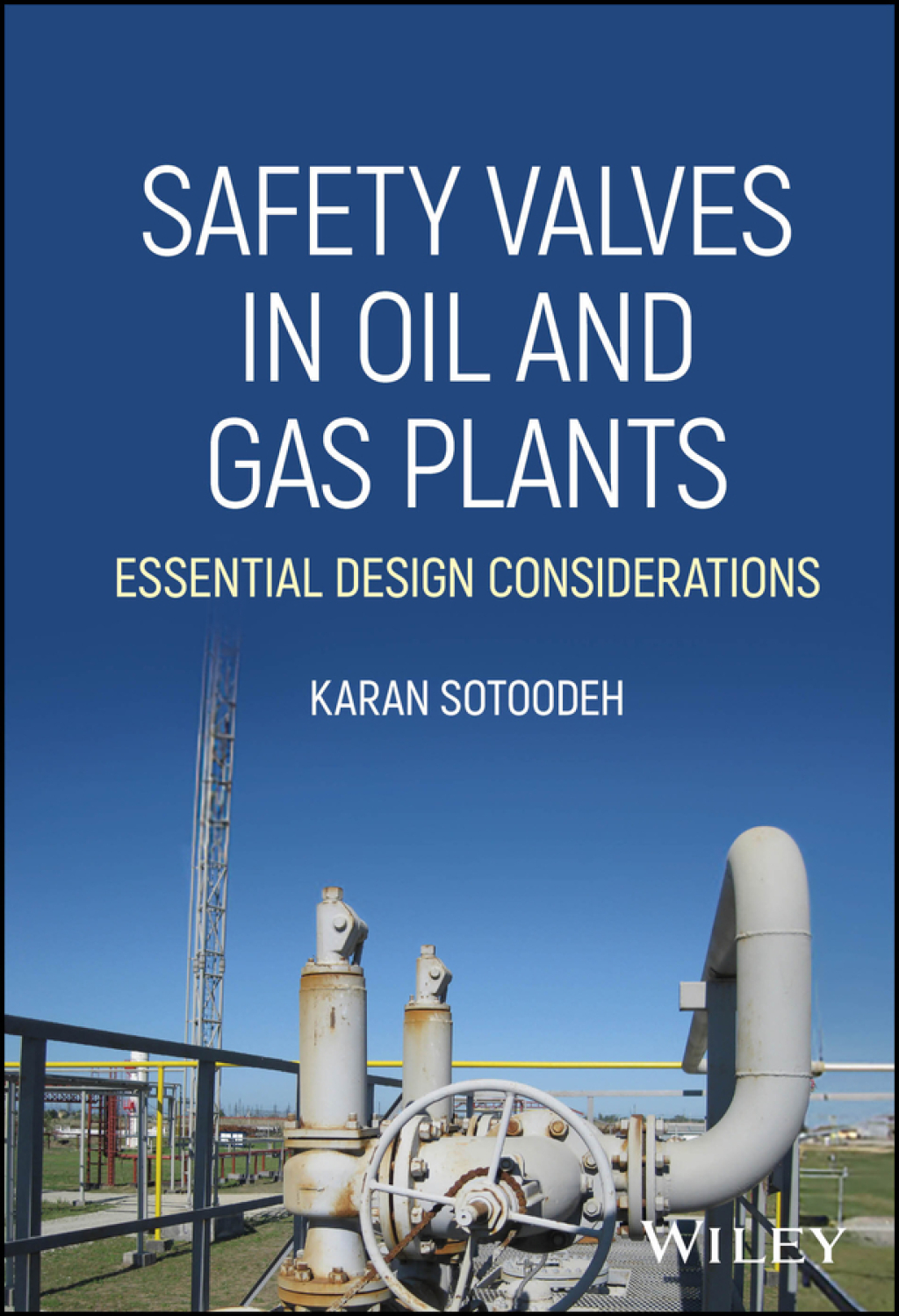 Safety Valves in Oil and Gas Plants Essential Design Considerations 1st Edition