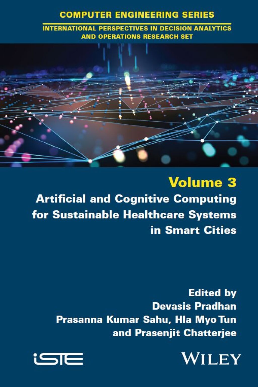 Artificial and Cognitive Computing for Sustainable Healthcare Systems in Smart Cities Volume 3 1st Edition