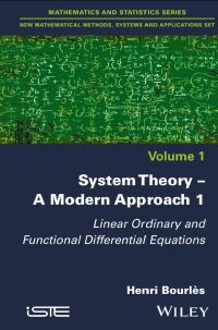 صورة الغلاف: System Theory -- A Modern Approach, Volume 1 1st edition 9781786309853