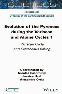 Imagen de portada: Evolution of the Pyrenees During the Variscan and Alpine Cycles, Volume 1 1st edition 9781789451245