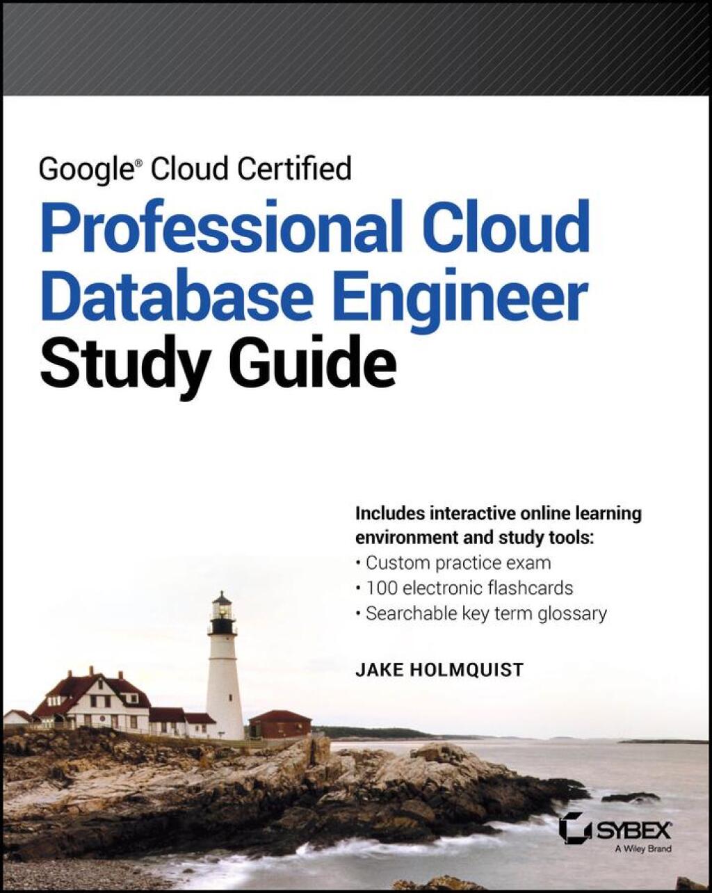 Google Cloud Certified Professional Cloud Database Engineer Study Guide - 1st Edition (eBook)